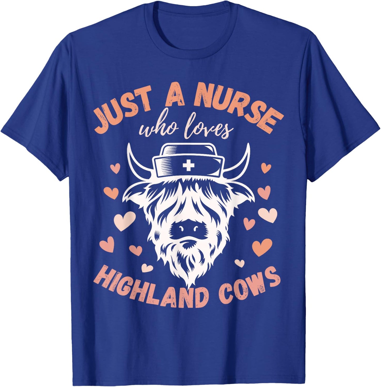 Just A Nurse Who Loves Highland Cows Cute Funny Campy T-Shirt - T-Shirt | Royal
