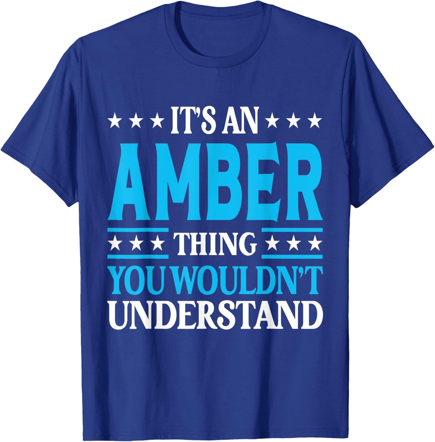 It's An Amber Thing Wouldn't Understand Girl Name Amber T-Shirt - T-Shirt | Royal