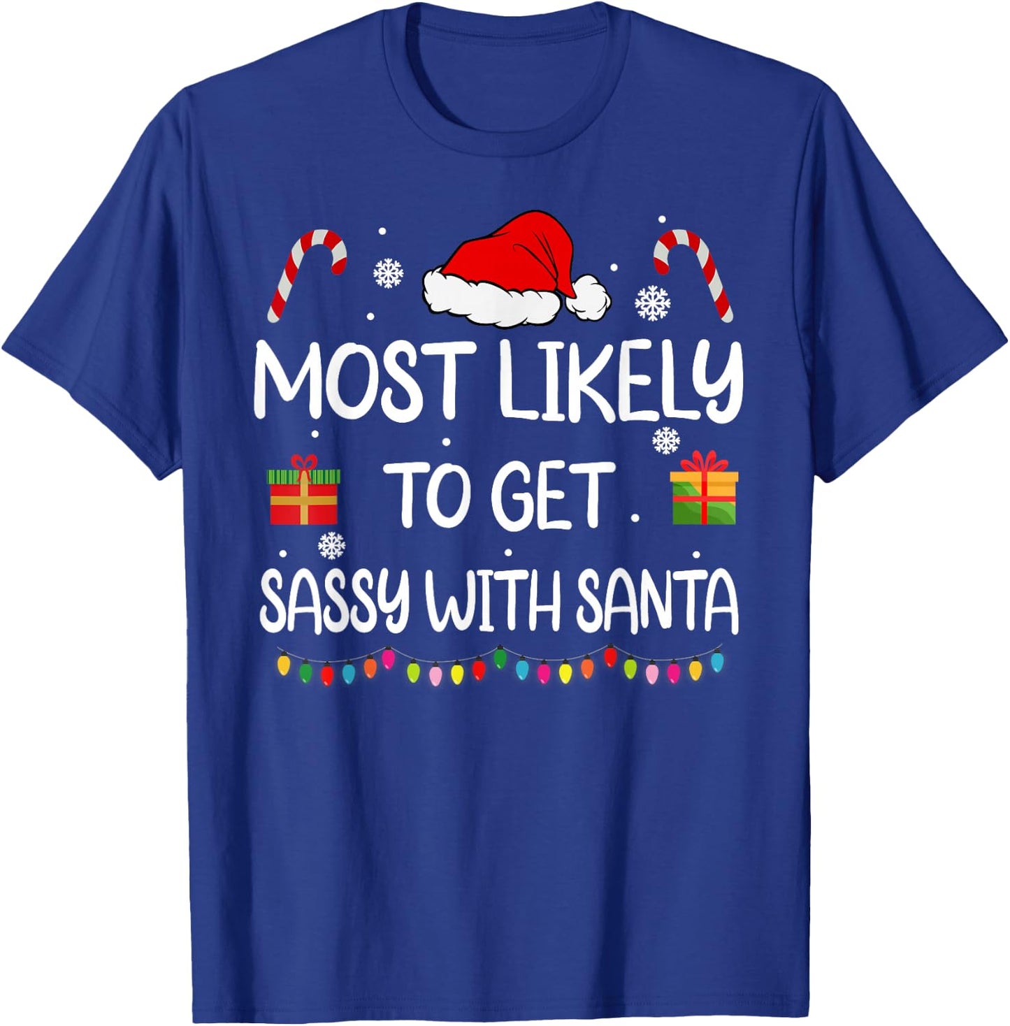 Most Likely To Get Sassy With Santa Funny family Christmas T-Shirt - T-Shirt | Royal