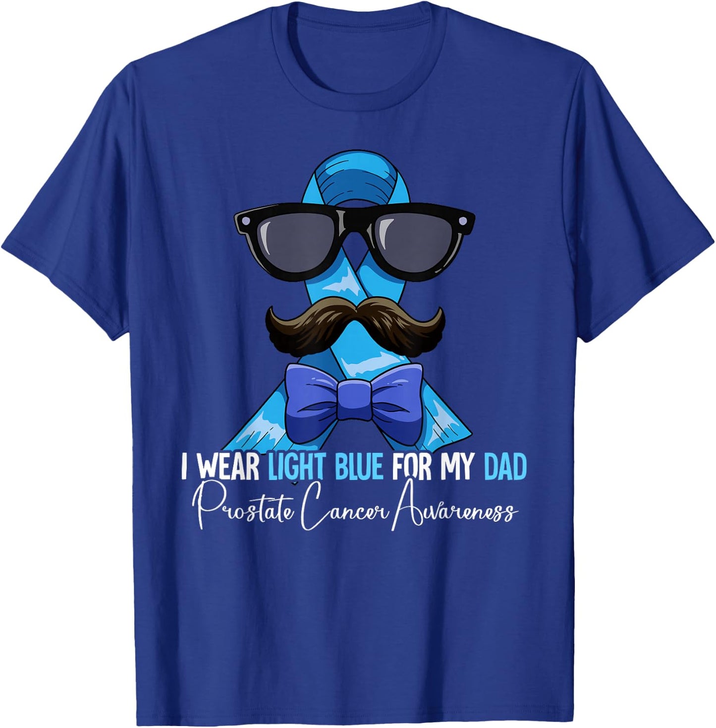 I Wear Light Blue For My Dad Prostate Cancer Awareness T-Shirt - T-Shirt | Royal