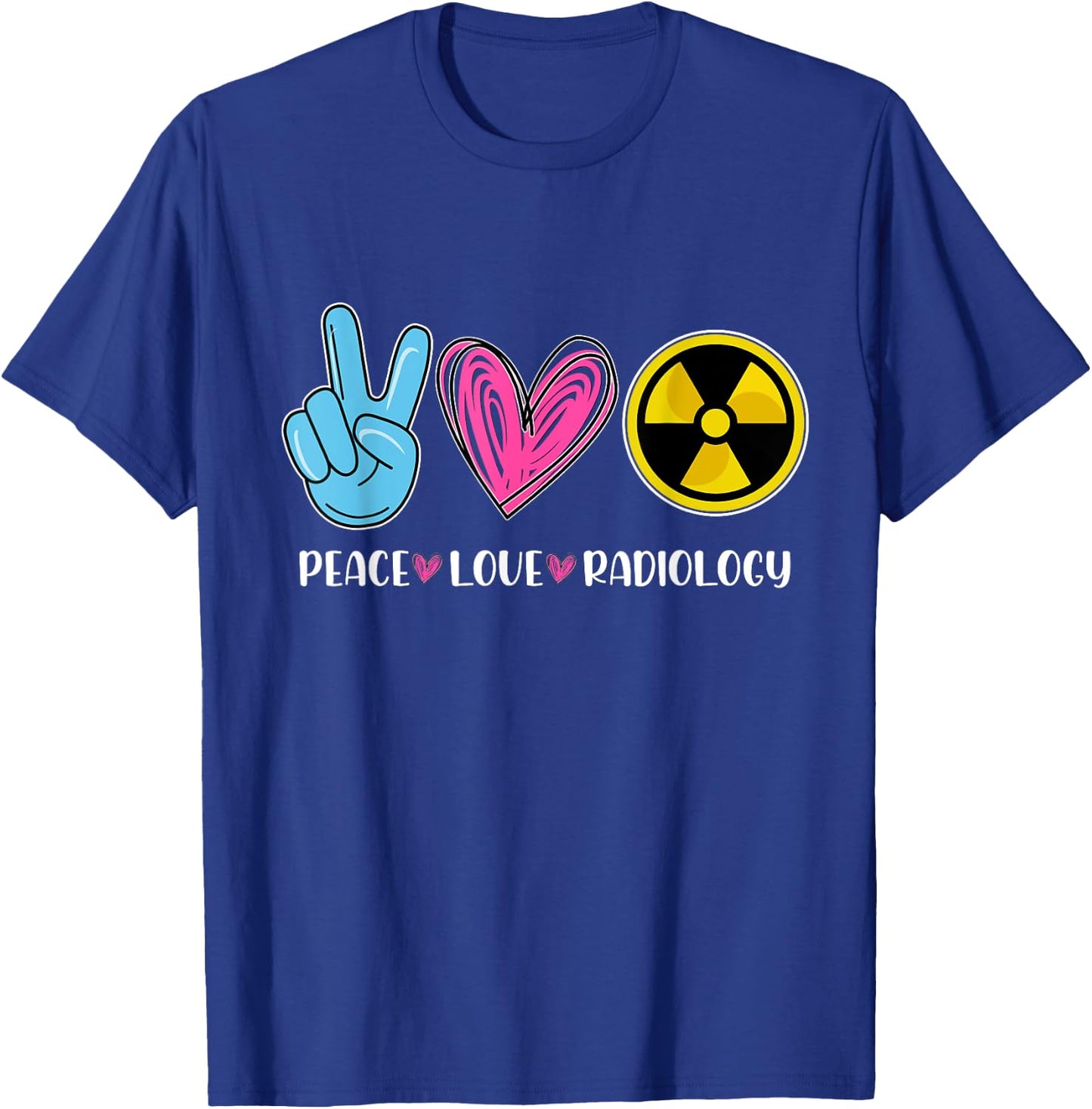 Peace Love Radiology - Radiologist Xray Technician Radiation T-Shirt - T-Shirt | Royal