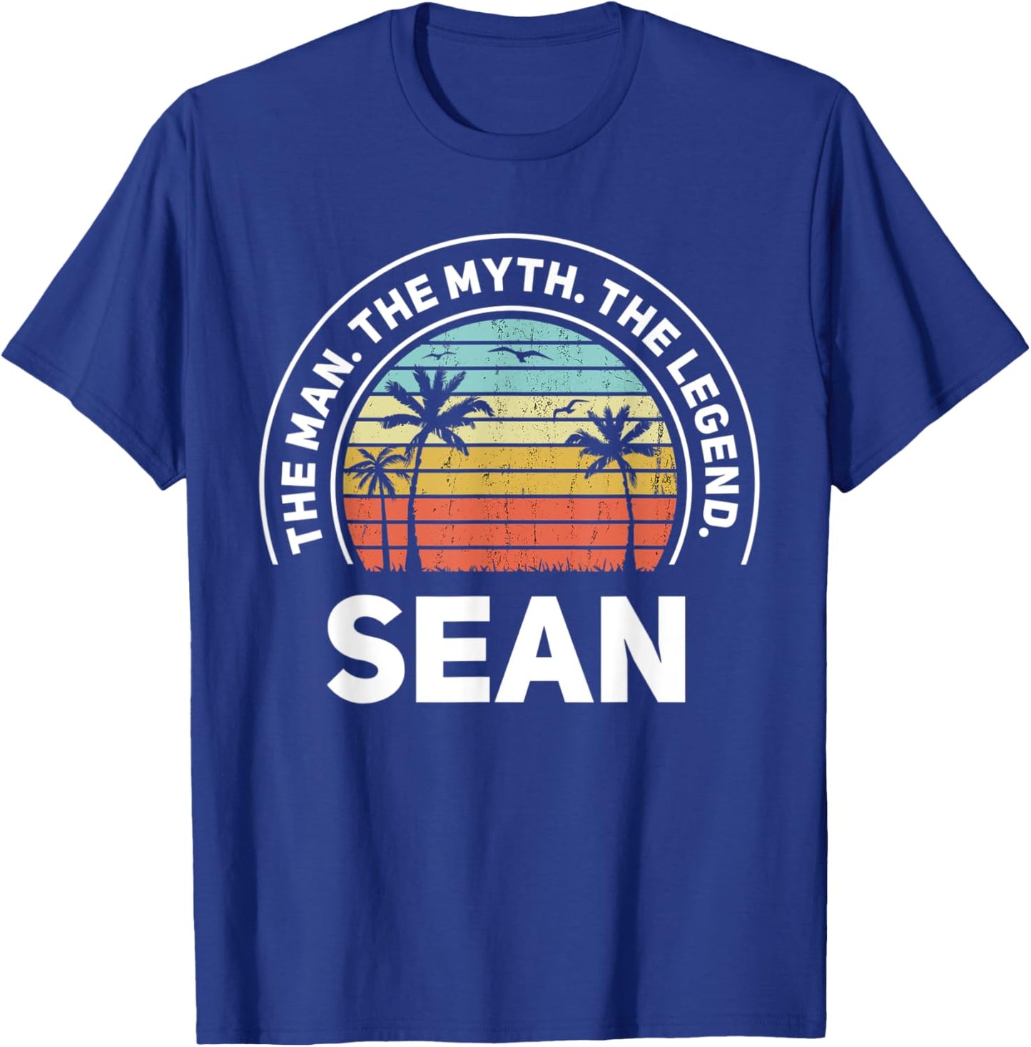 The Name Is Sean The Man The Myth And The Legend T-Shirt - T-Shirt | Royal
