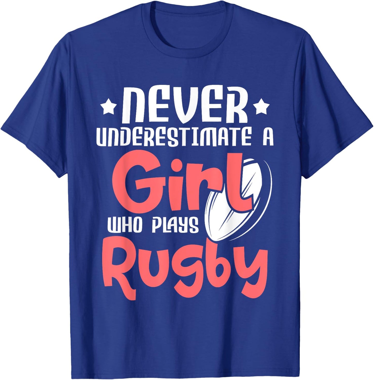 Never Underestimate A Girl Who Plays Rugby - Sports Lover T-Shirt - T-Shirt | Royal