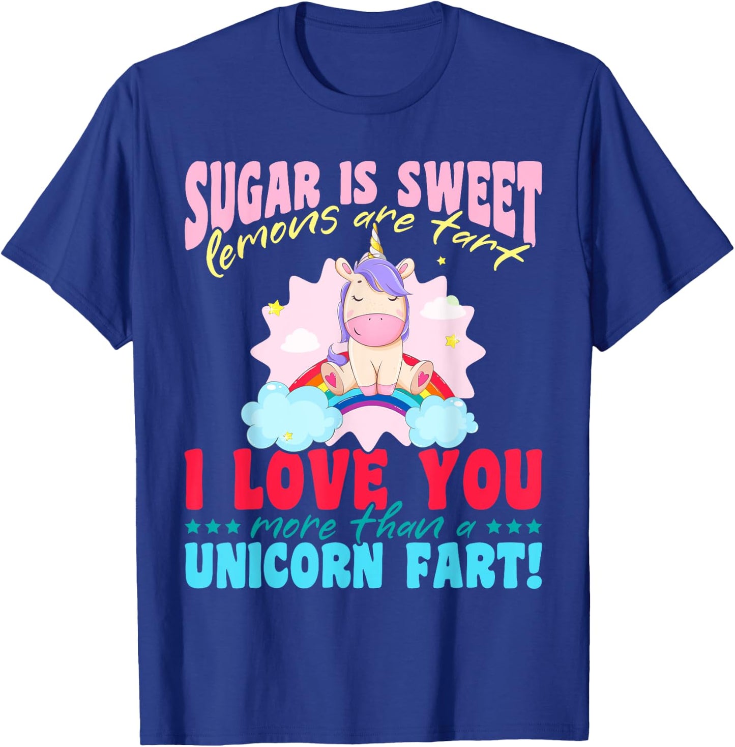 Unicorn rainbow - I love you more than a unicorn fart! T-Shirt - T-Shirt | Royal