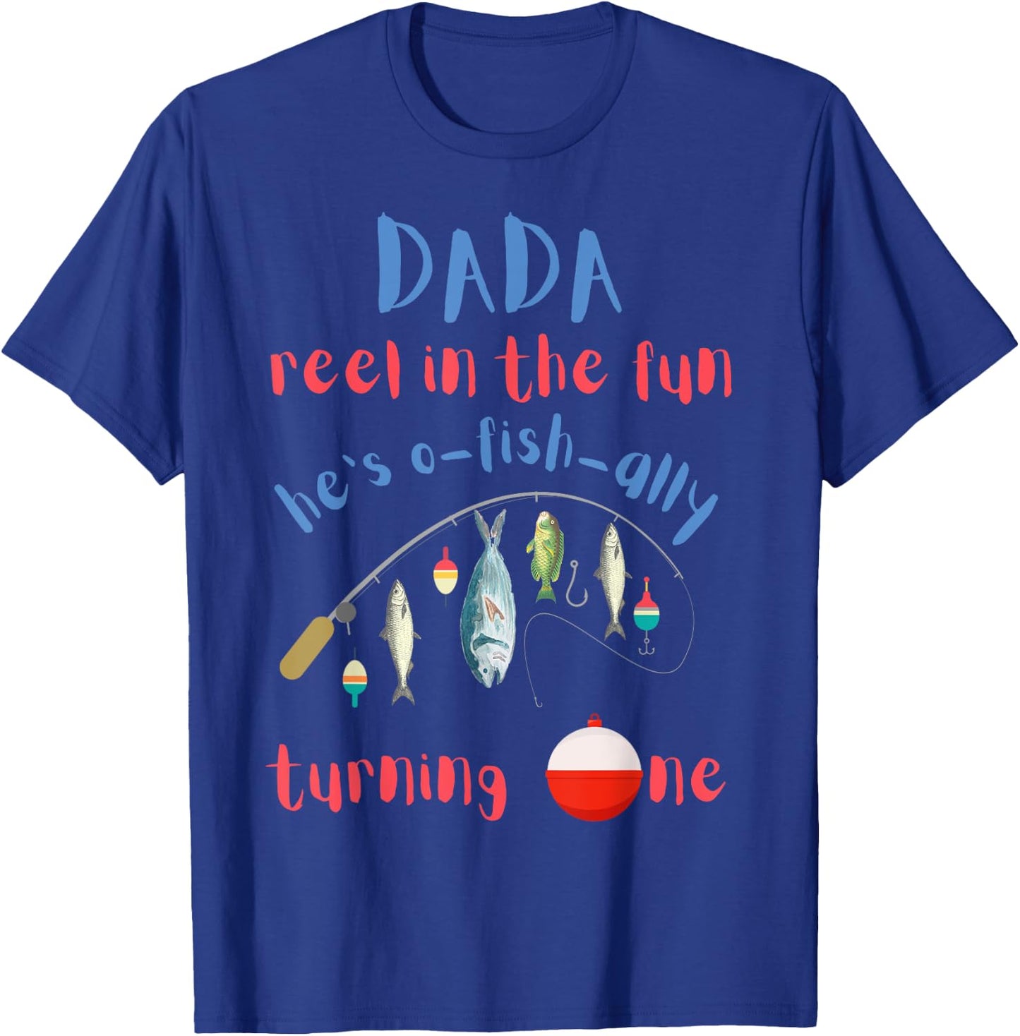 Dada Dad Fishing First Birthday O-fish-ally One 1st Bday T-Shirt - T-Shirt | Royal