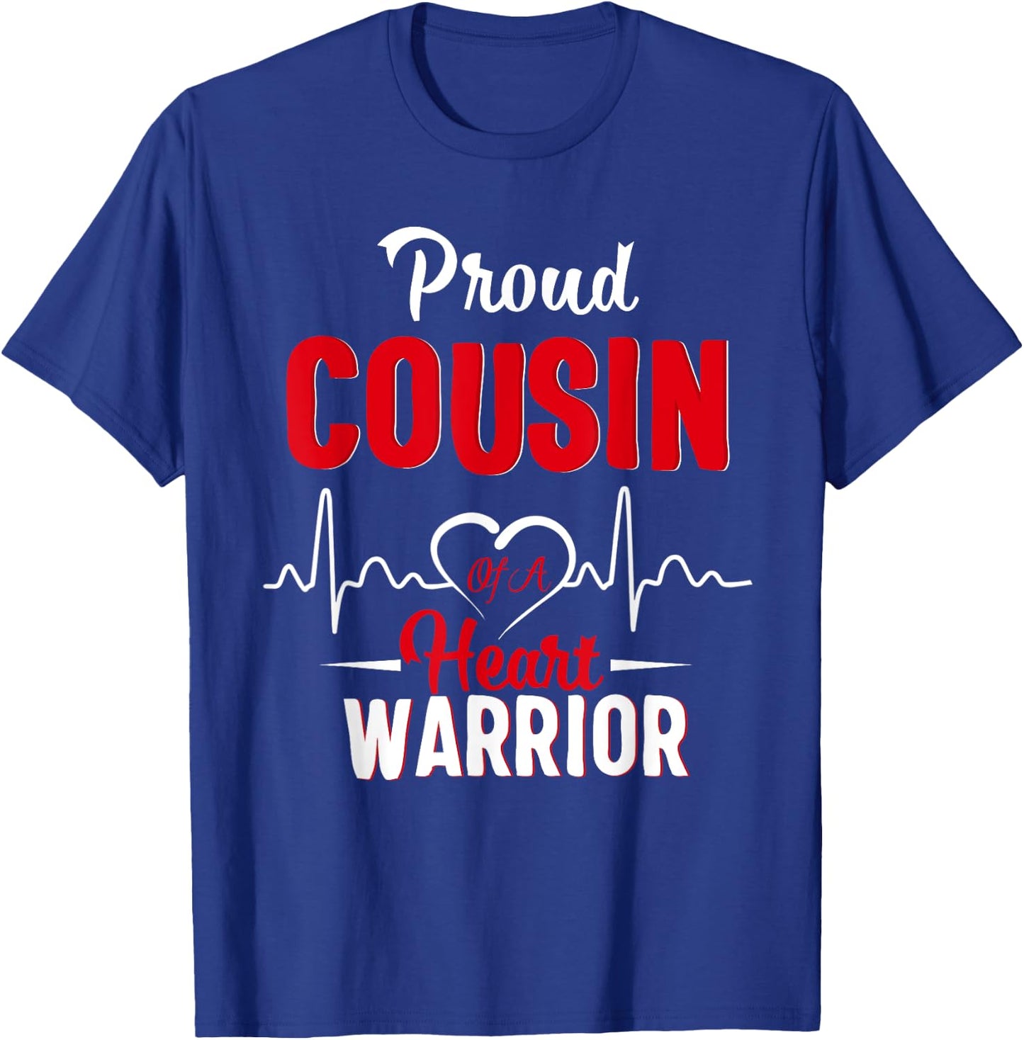 Proud cousin of a Heart Warrior CHD Awareness heart surgery T-Shirt - T-Shirt | Royal