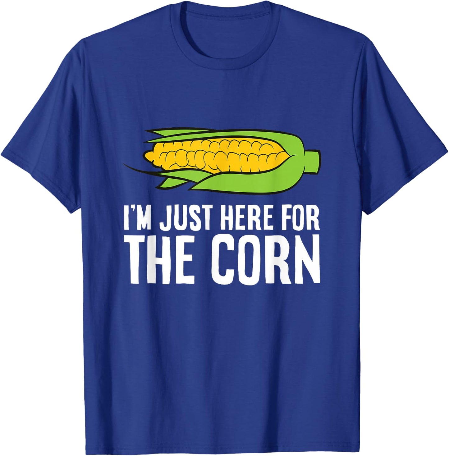 I'm Just Here For The Corn Funny Corn On The Cob T-Shirt - T-Shirt | Royal