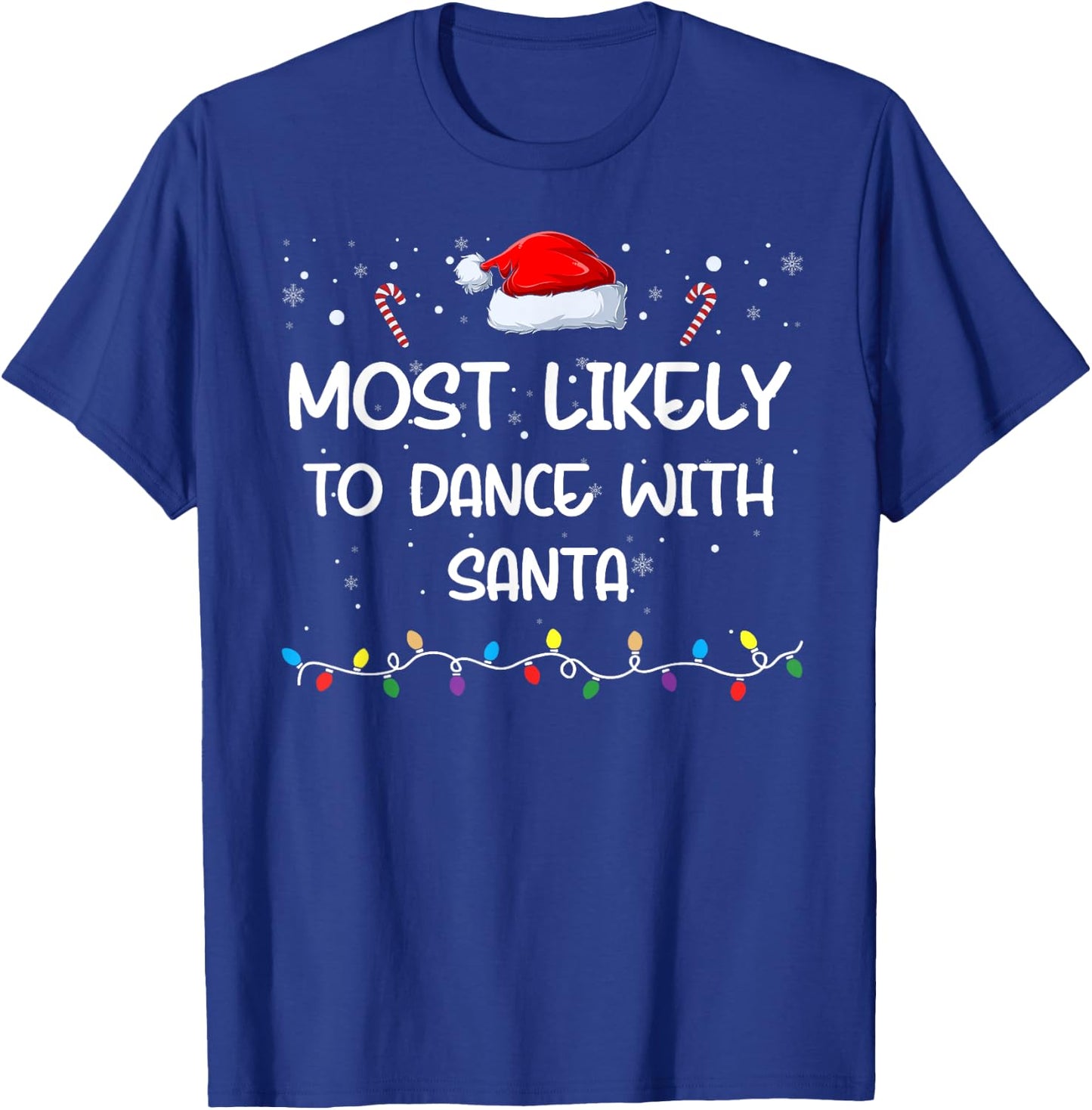 Most Likely To Dance With Santa Matching Family Xmas T-Shirt - T-Shirt | Royal