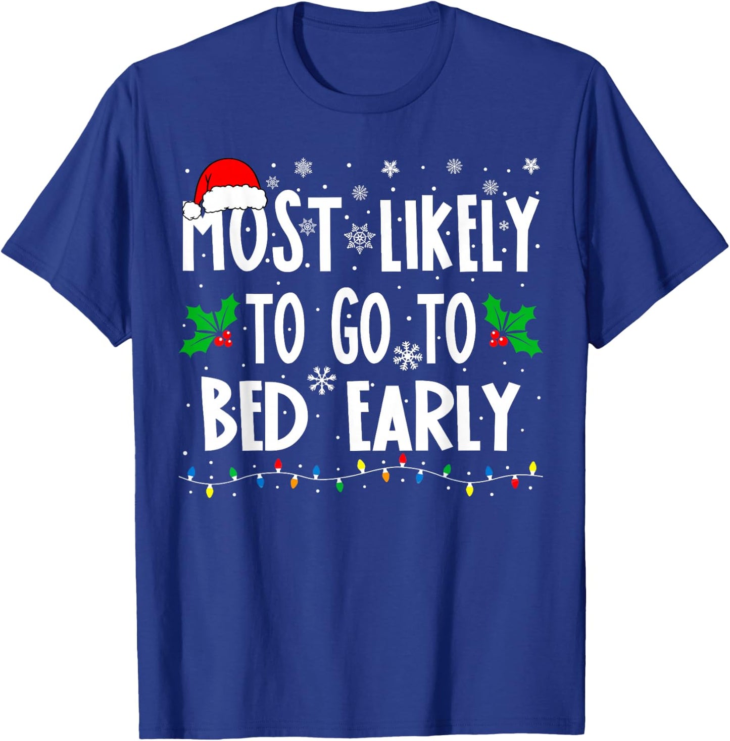 Most Likely To Go To Bed Early Family Matching Christmas T-Shirt - T-Shirt | Royal