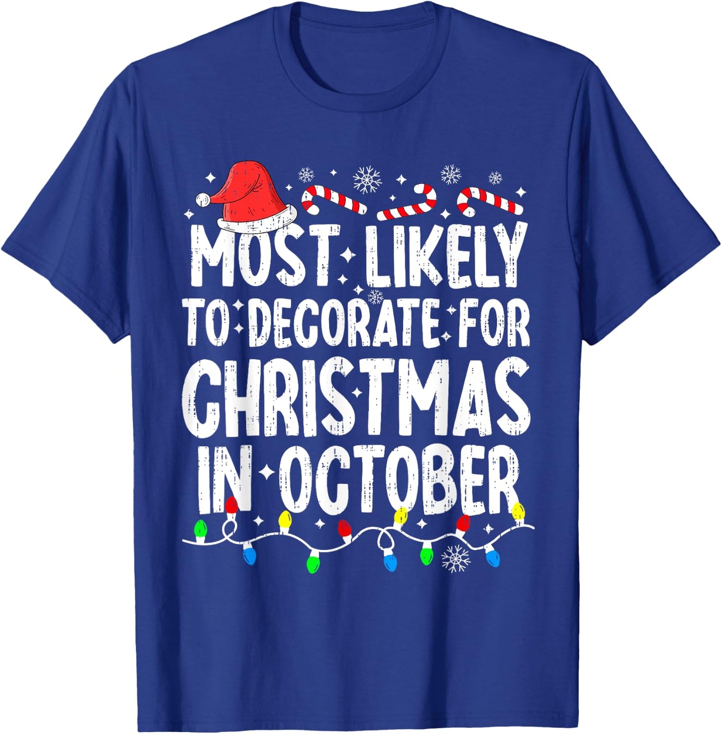 Most Likely To Decorate For Christmas In October Family Xmas T-Shirt - T-Shirt | Royal