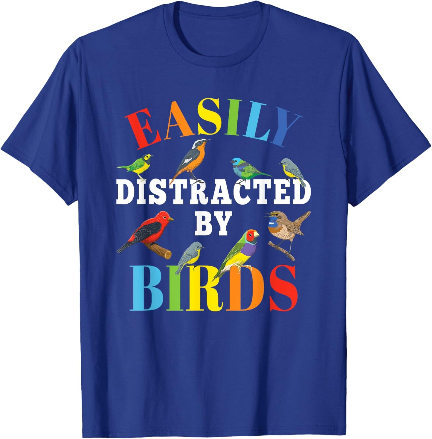 Easily Distracted By Birds Funny Bird Lover Men Women Kids T-Shirt - T-Shirt | Royal