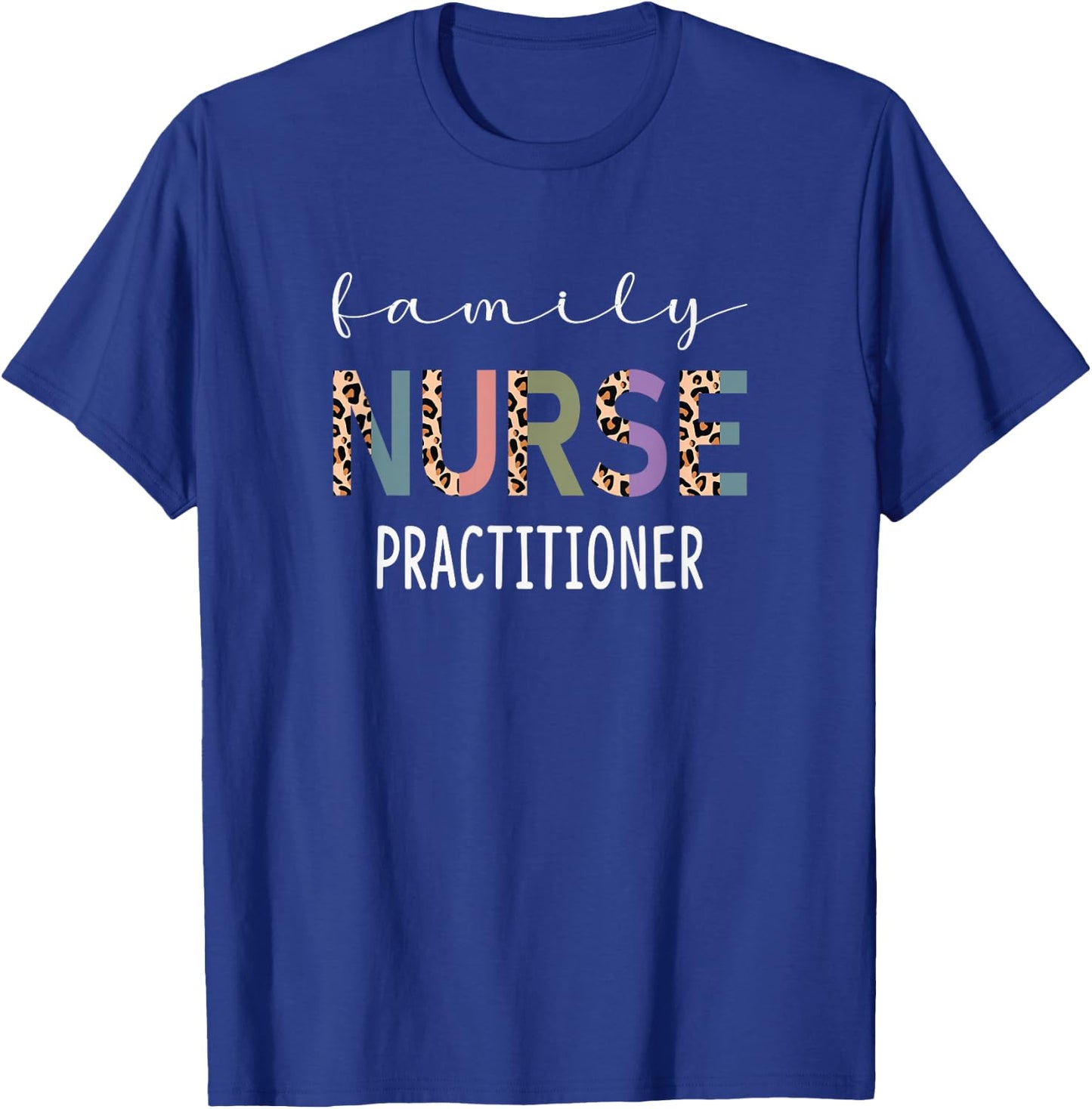 Family Nurse Practitioner Funny FNP Gift Women Nurse Leopard T-Shirt - T-Shirt | Royal