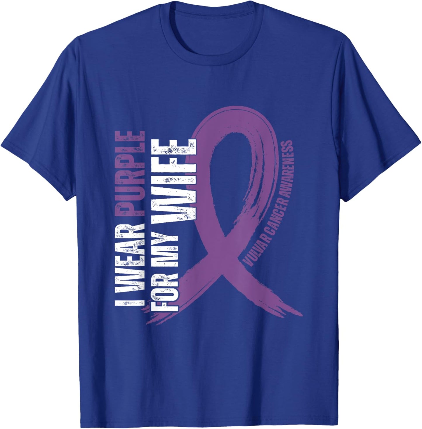 I Wear Purple For My Wife Vulvar Cancer awareness T-Shirt - T-Shirt | Royal