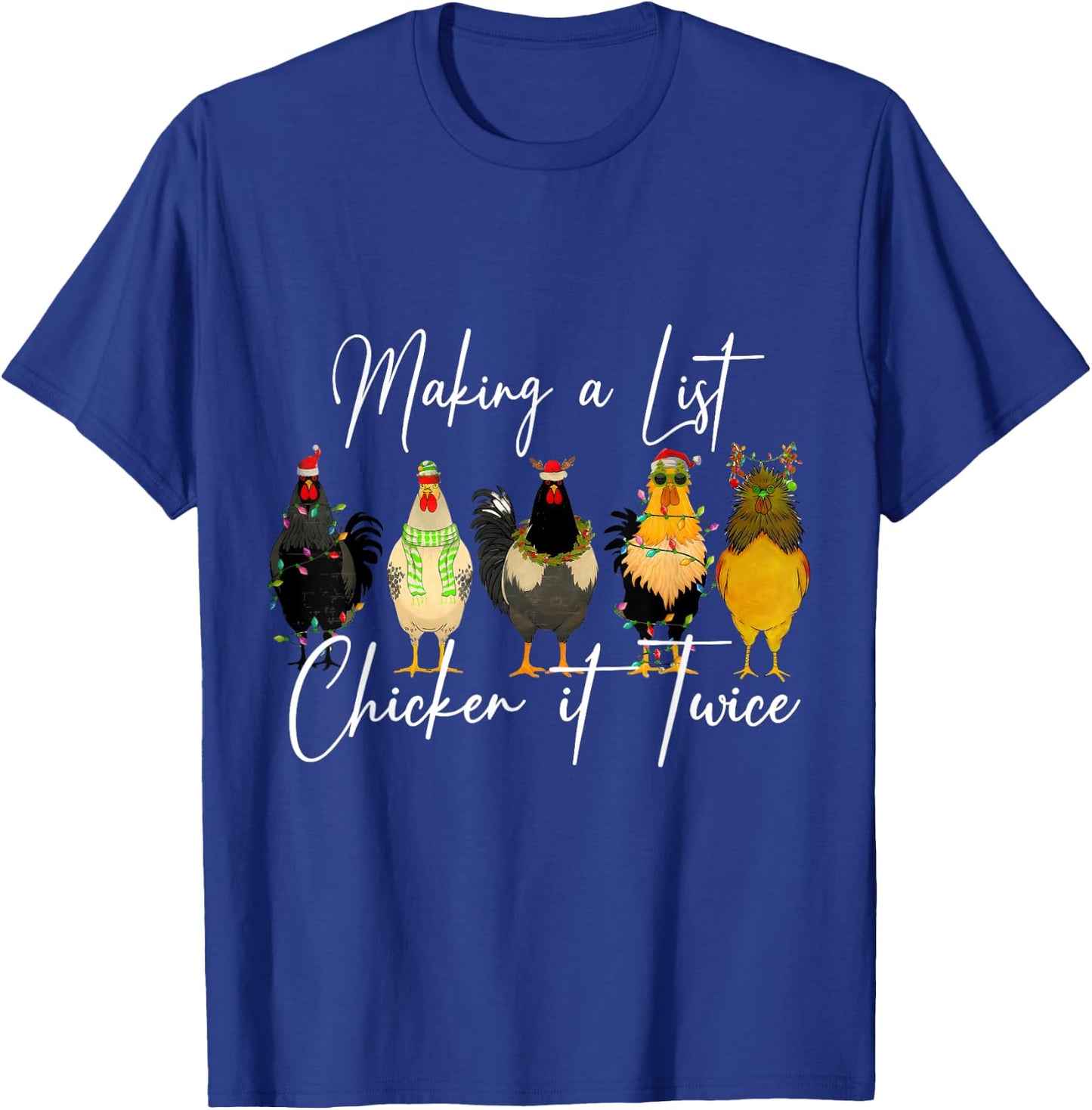 Making A List Chicken It Twice Christmas T-Shirt - T-Shirt | Royal