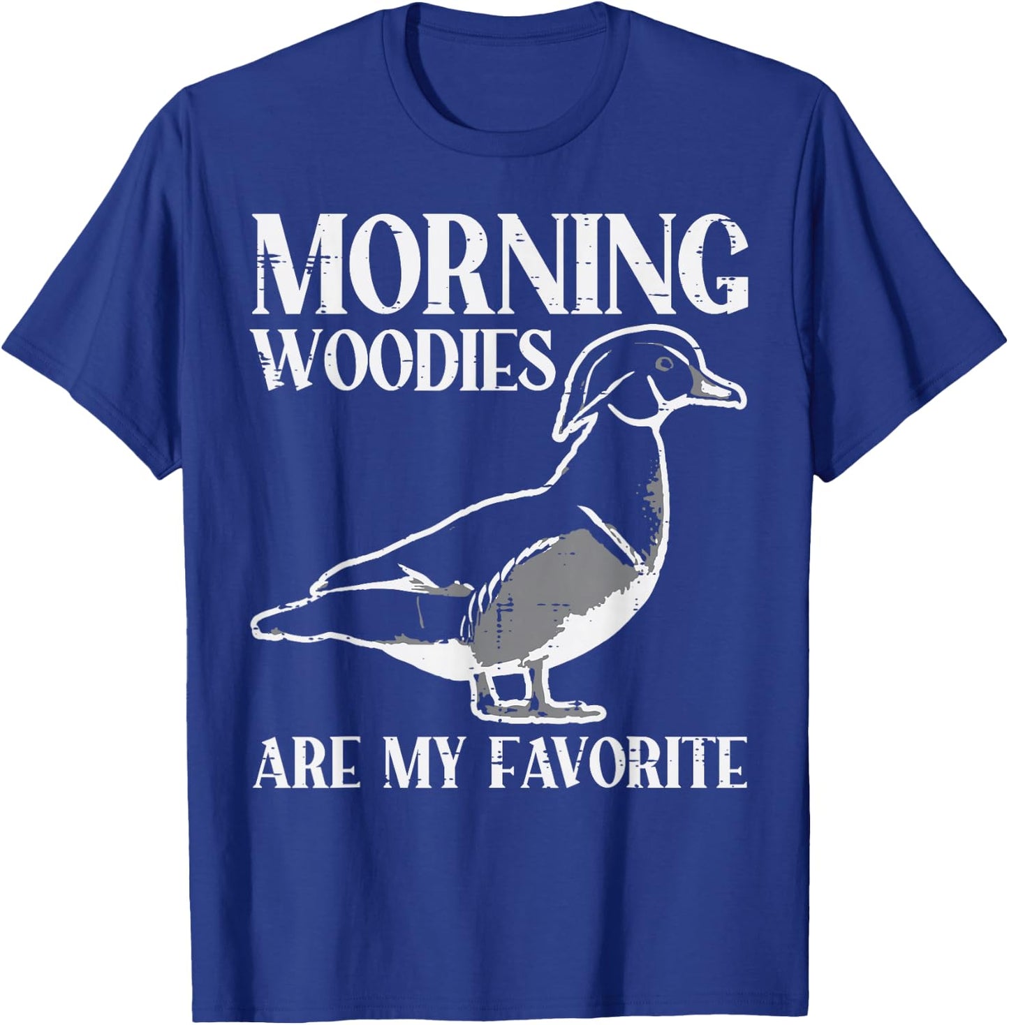Morning Woody My Favorite Duck Hunting Funny Hunter Men T-Shirt - T-Shirt | Royal