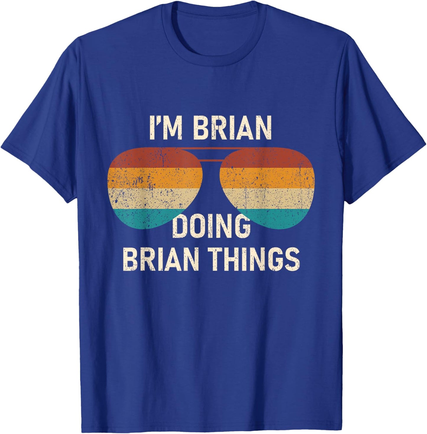 I'm Brian Doing Brian Things Retro Sunglass Personalized T-Shirt - T-Shirt | Royal