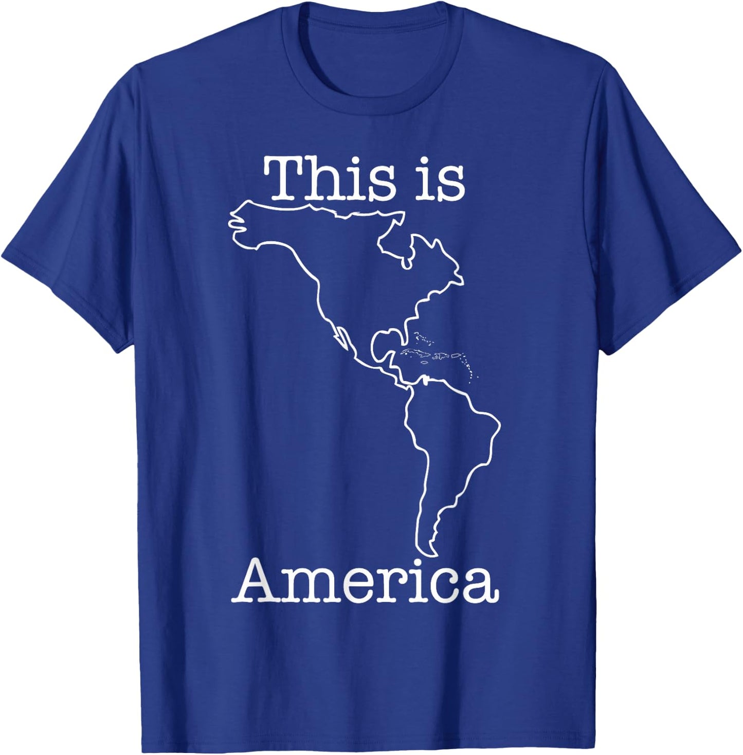 This Is America: An Entire Continent T-Shirt - T-Shirt | Royal