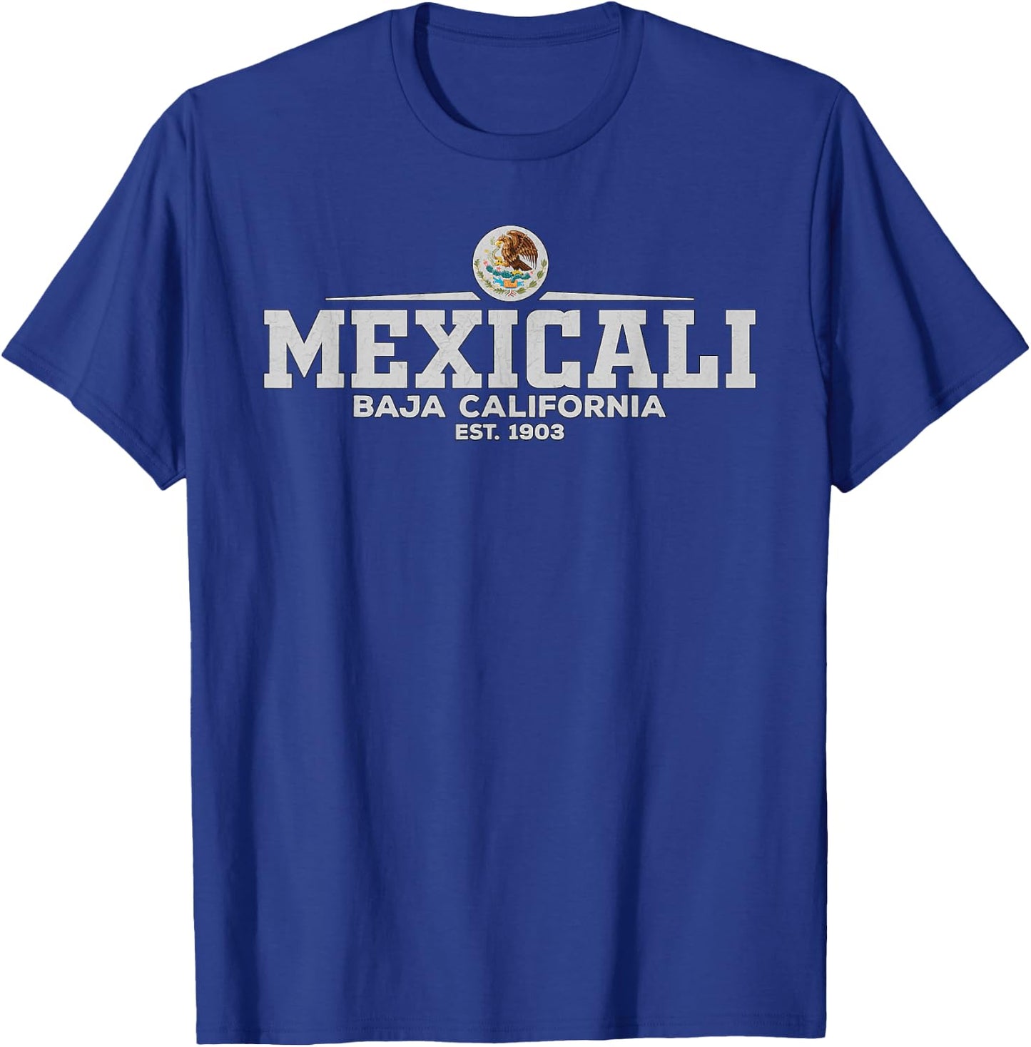 Mexicali Baja California Mexico T-Shirt - T-Shirt | Royal