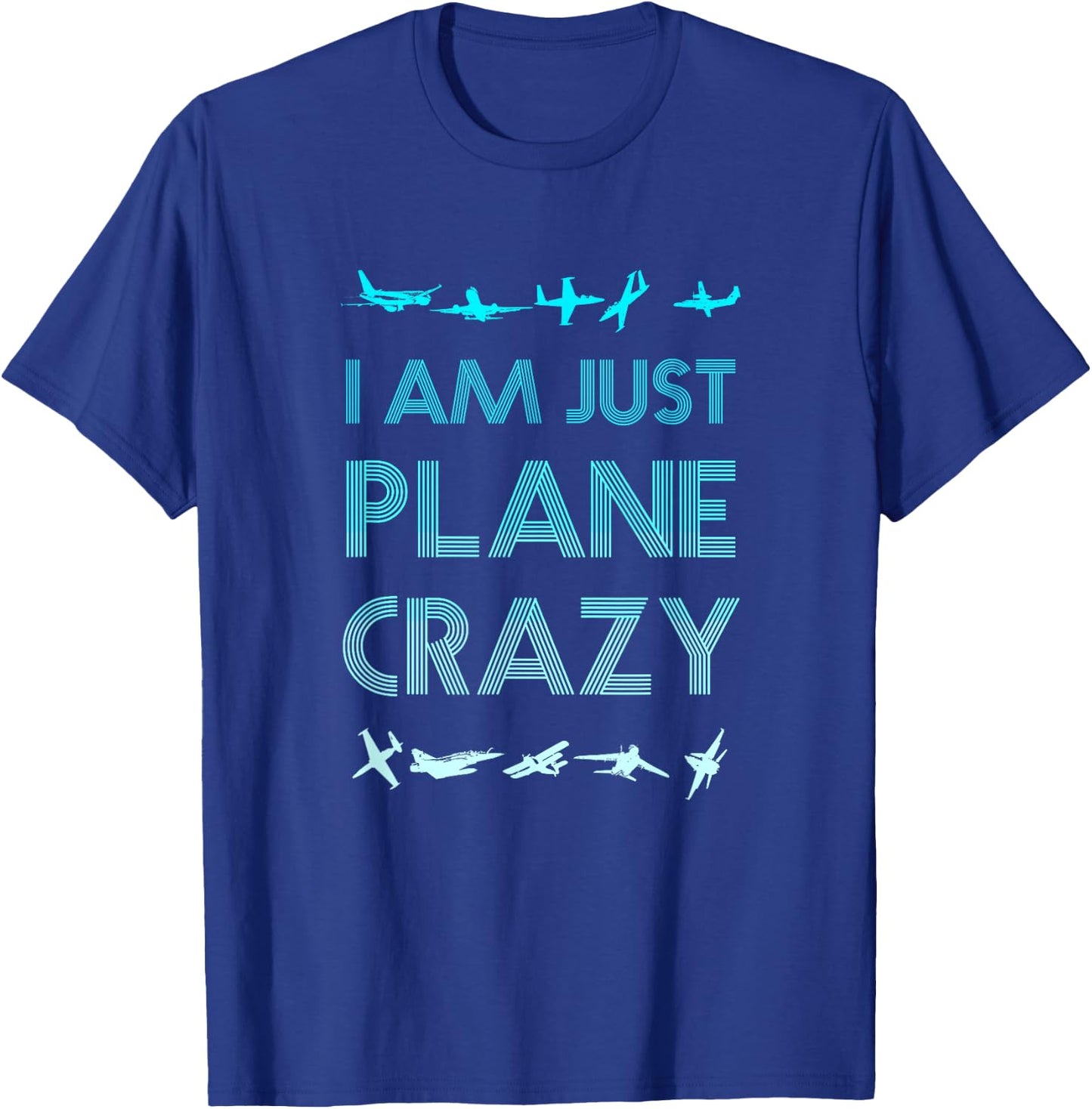 I Am Just Plane Crazy Funny Pilot Pun T-Shirt - T-Shirt | Royal