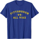 Pittsburgh Vs All Yinz Sports Fan Pittsburghese Yellow T-Shirt - T-Shirt | Royal