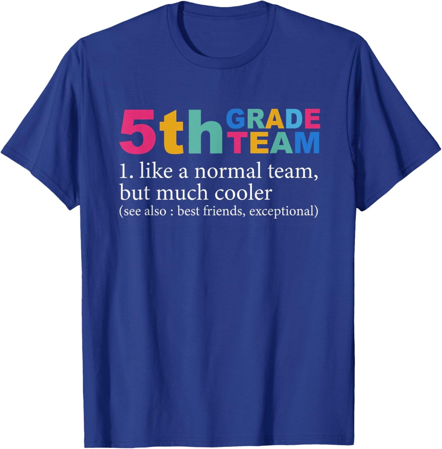 5th Grade Team Like A Normal Team But Much Cooler Teacher T-Shirt - T-Shirt | Royal