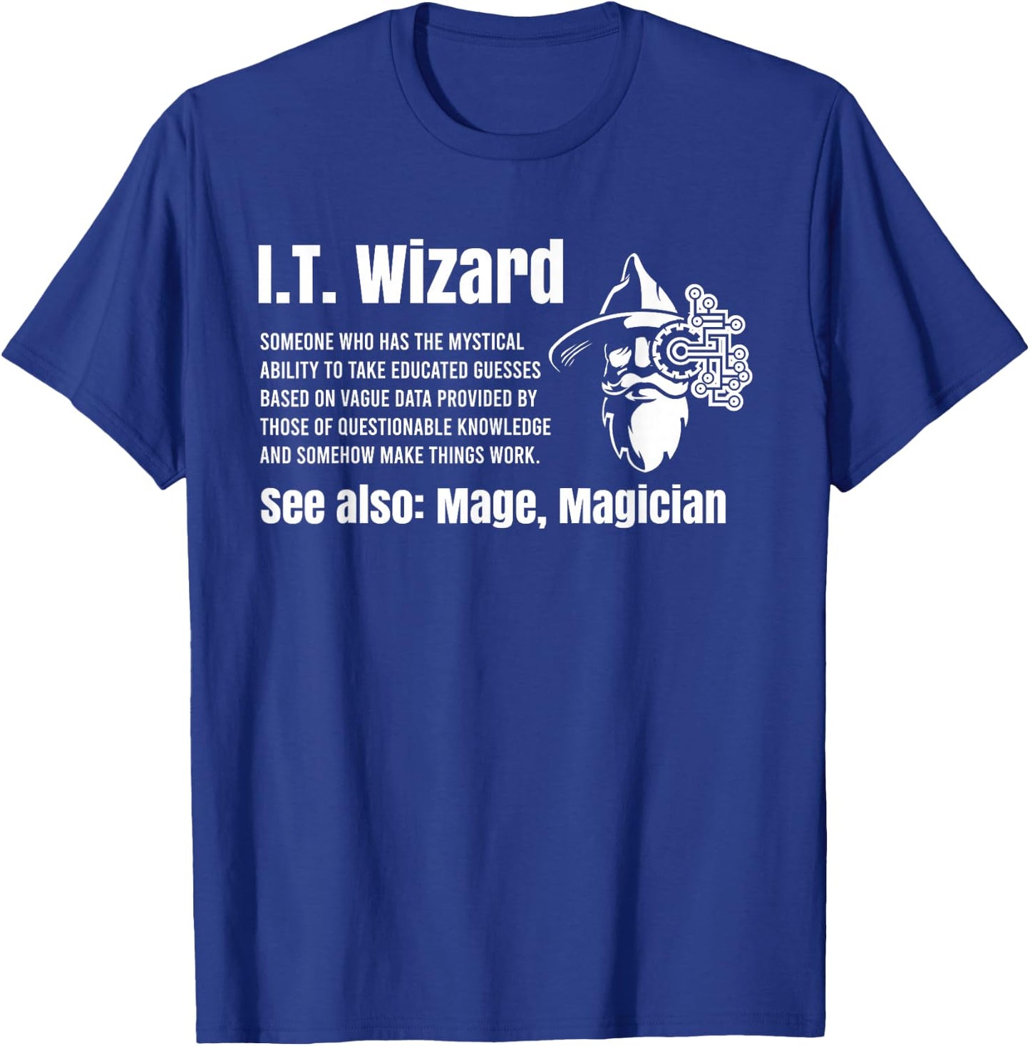Funny Information Technology Support Computer Tech IT Wizard T-Shirt - T-Shirt | Royal