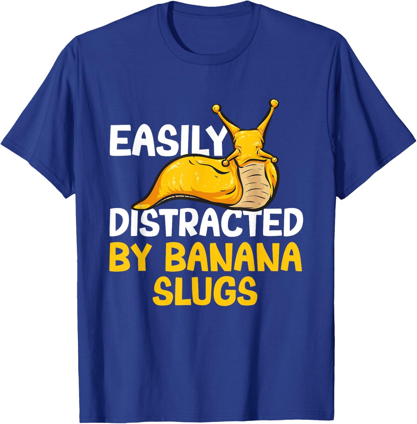 Easily Distracted By Banana Slugs T-Shirt - T-Shirt | Royal