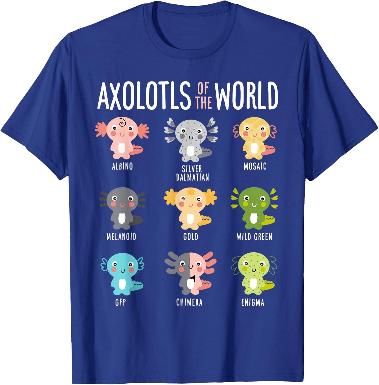Axolotls Of The World Axolotl Amphibian Animal Lovers Kawaii T-Shirt - T-Shirt | Royal
