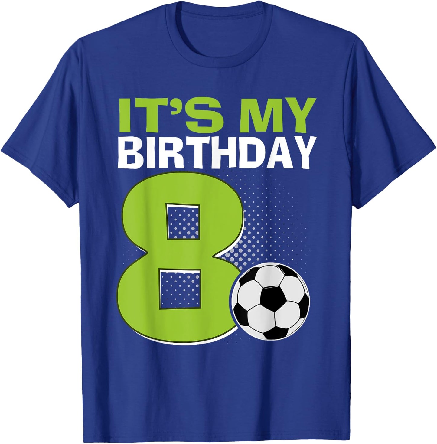 It's My 8th Birthday Boy Soccer Football 8 Years Old T-Shirt - T-Shirt | Royal