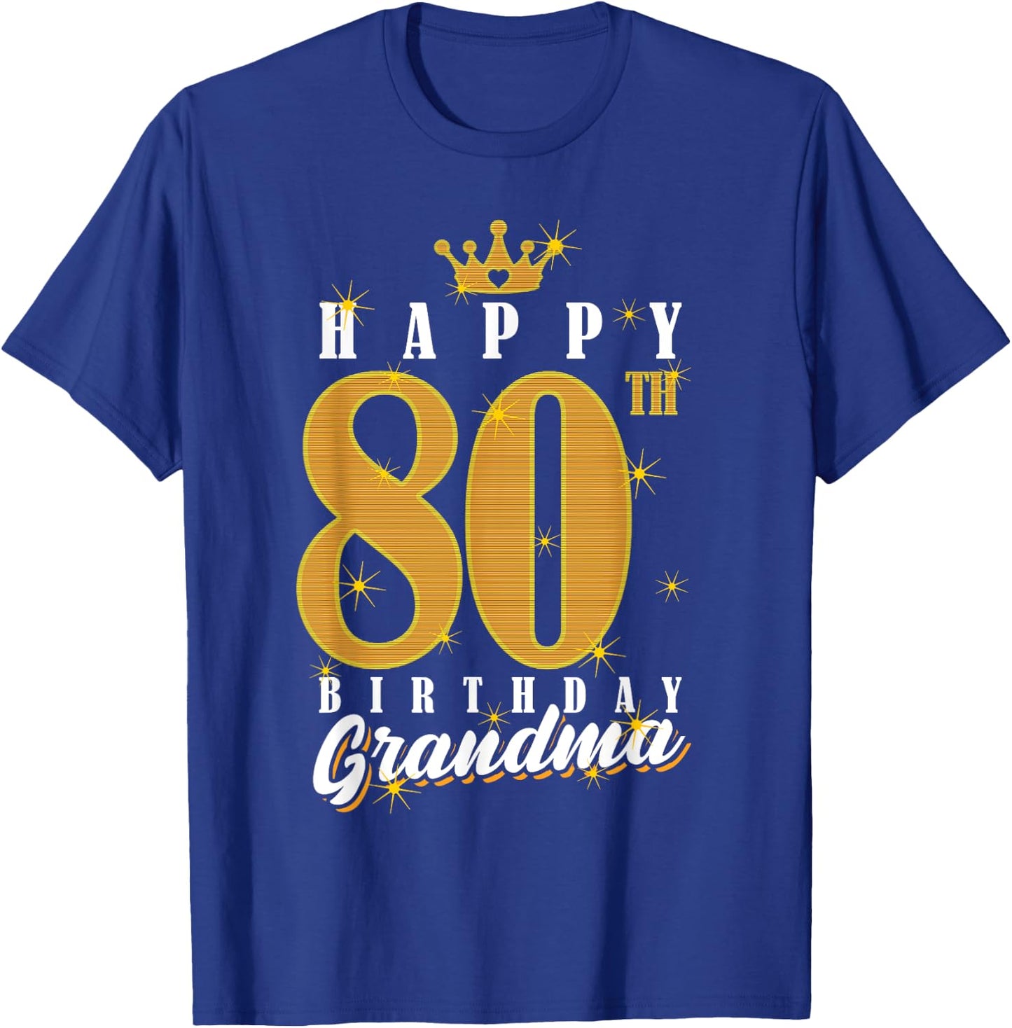 Happy 80th Birthday Grandma Birthday 80 Years Old Grandma T-Shirt - T-Shirt | Royal