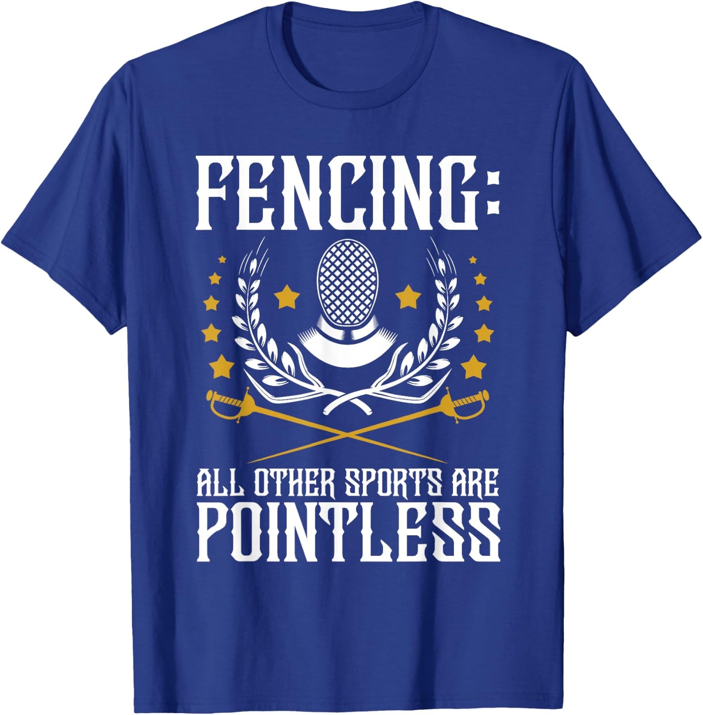 All Other Sports Are Pointless - Fencing Fencer Swordsman T-Shirt - T-Shirt | Royal