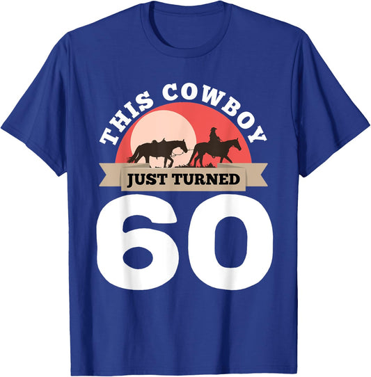This Cowboy Just Turned 60 - 60th Birthday Horse Rider Gift T-Shirt - T-Shirt | Royal