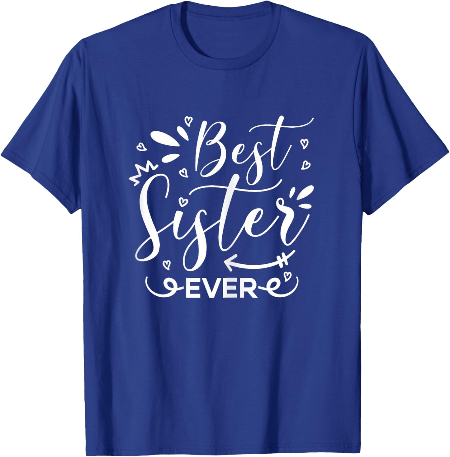 Best Sister Ever T-Shirt - T-Shirt | Royal
