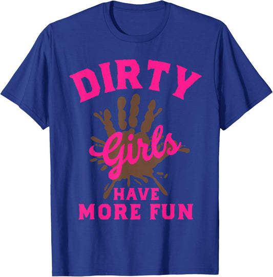 Mud Run Shirts Dirty Girls Have More Fun Muddy Race Running T-Shirt - T-Shirt | Royal