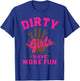 Mud Run Shirts Dirty Girls Have More Fun Muddy Race Running T-Shirt - T-Shirt | Royal