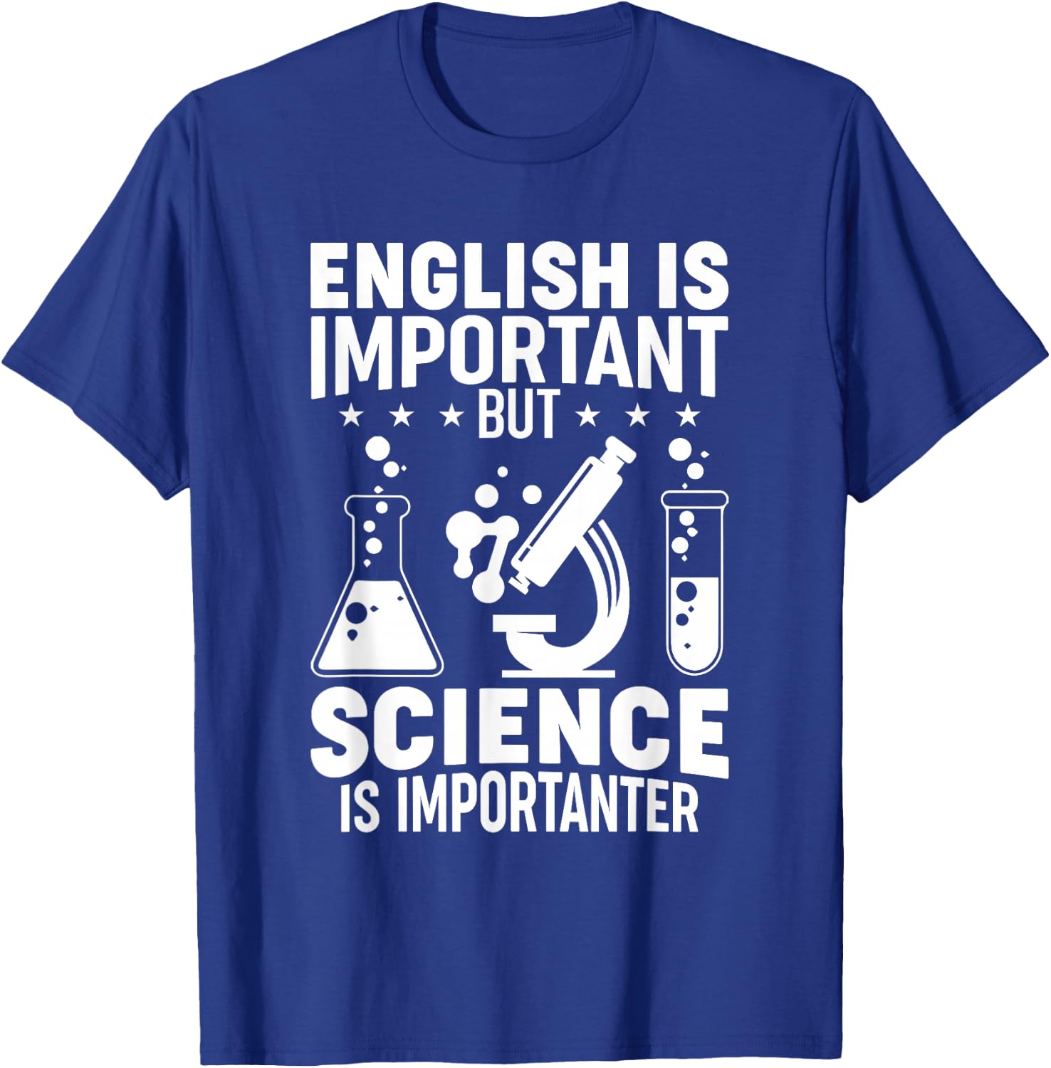 English Is Important But Science Is Importanter Funny T-Shirt - T-Shirt | Royal