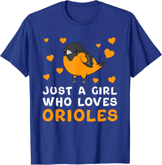 Just A Girl Who Loves Orioles Birds Oriole Lovers T-Shirt - T-Shirt | Royal