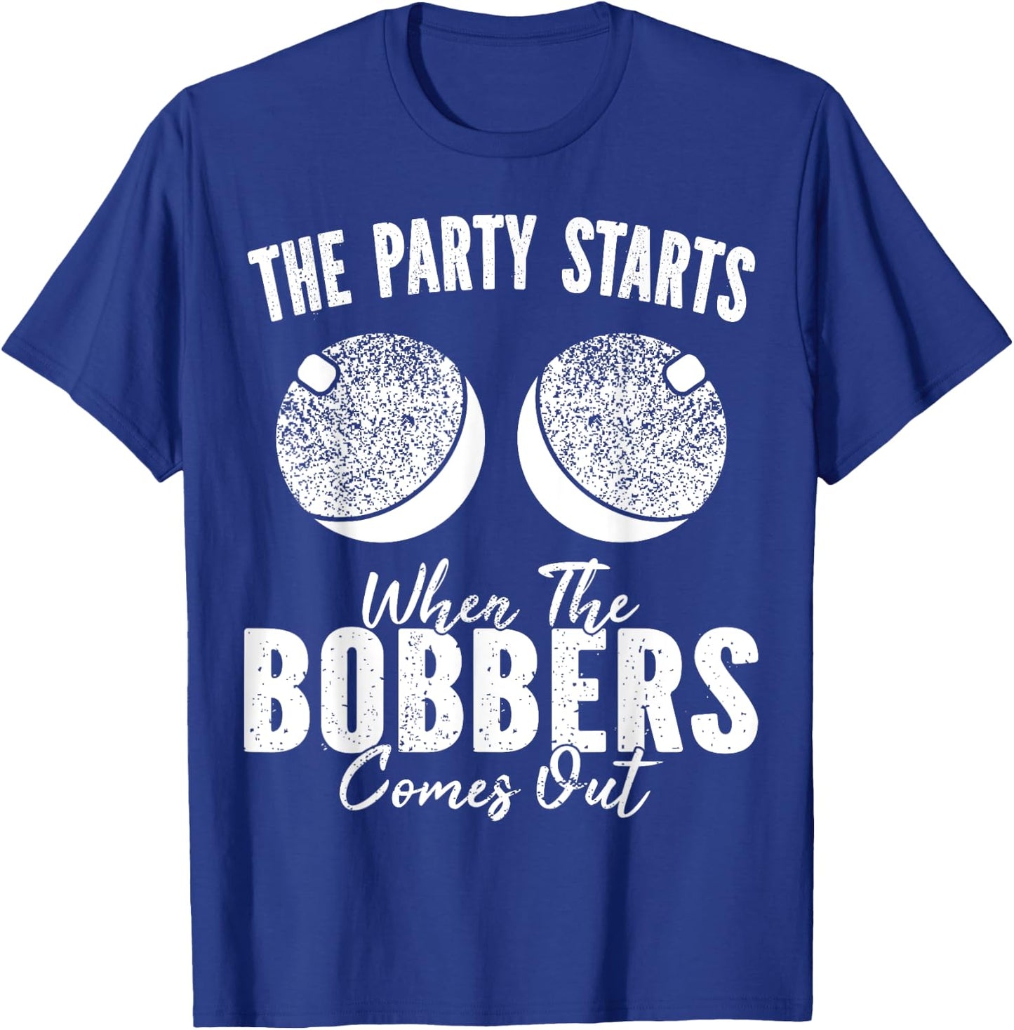 Funny Fishing Bobbers Fisherman Angler T-Shirt - T-Shirt | Royal