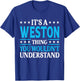 It's A Weston Thing Surname Funny Family Last Name Weston T-Shirt - T-Shirt | Royal