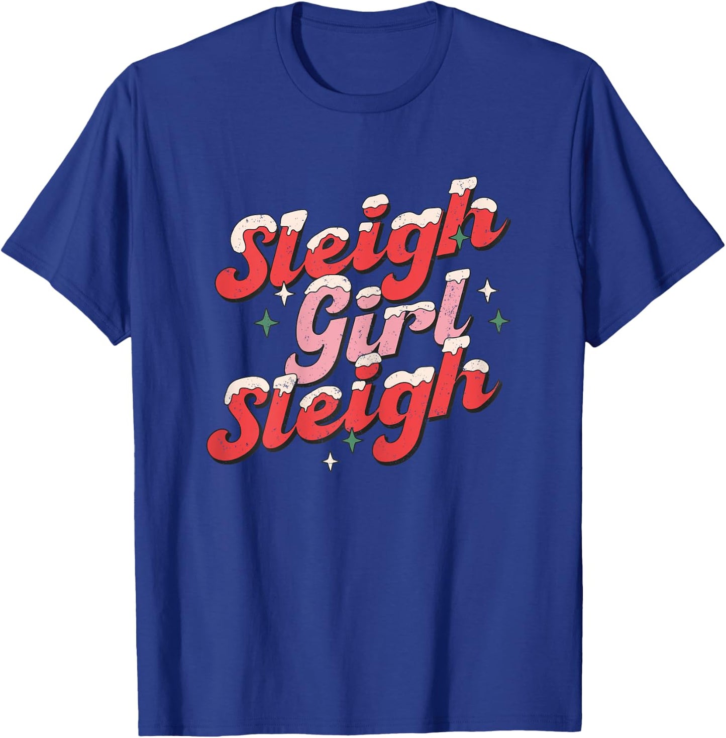 Sleigh Girl Sleigh Christmas Women Girls T-Shirt - T-Shirt | Royal