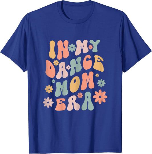 Wavy Groovy In My Dance Mom Era Funny Dance Mom Mother's Day T-Shirt - T-Shirt | Royal