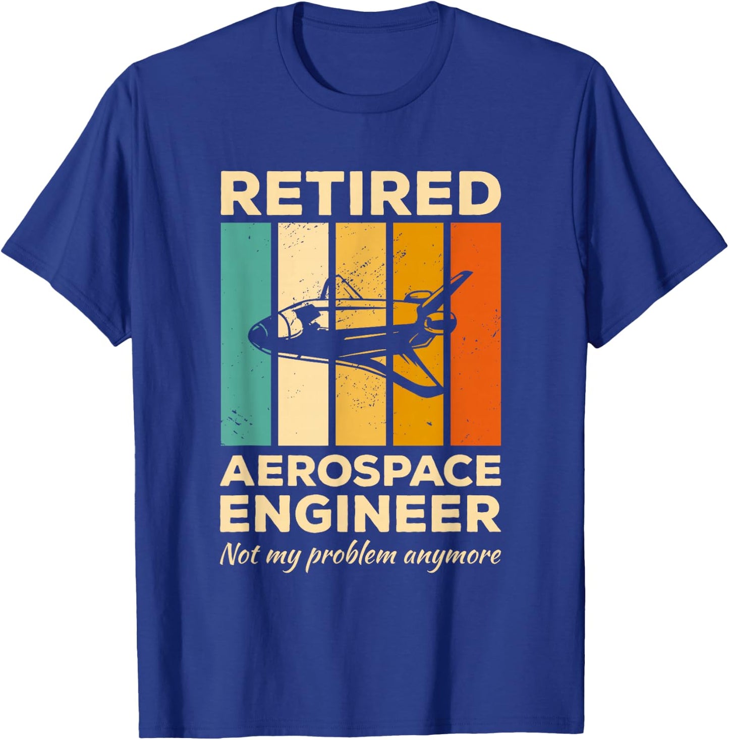 Vintage Retired Aerospace Engineer Not My Problem Anymore T-Shirt - T-Shirt | Royal