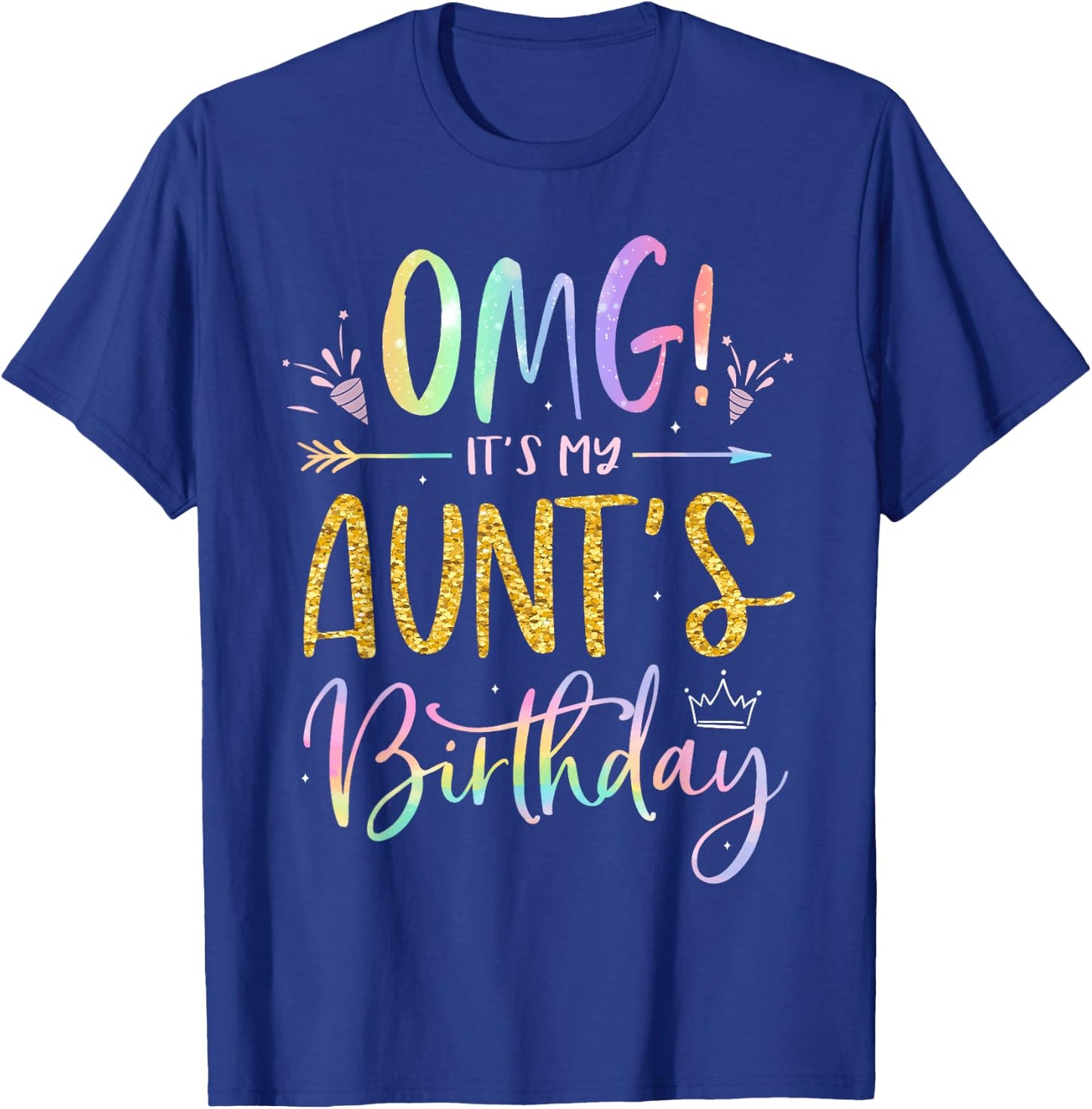 OMG It's My Aunt's Birthday Happy BDay Nephew Niece Tie Dye T-Shirt - T-Shirt | Royal