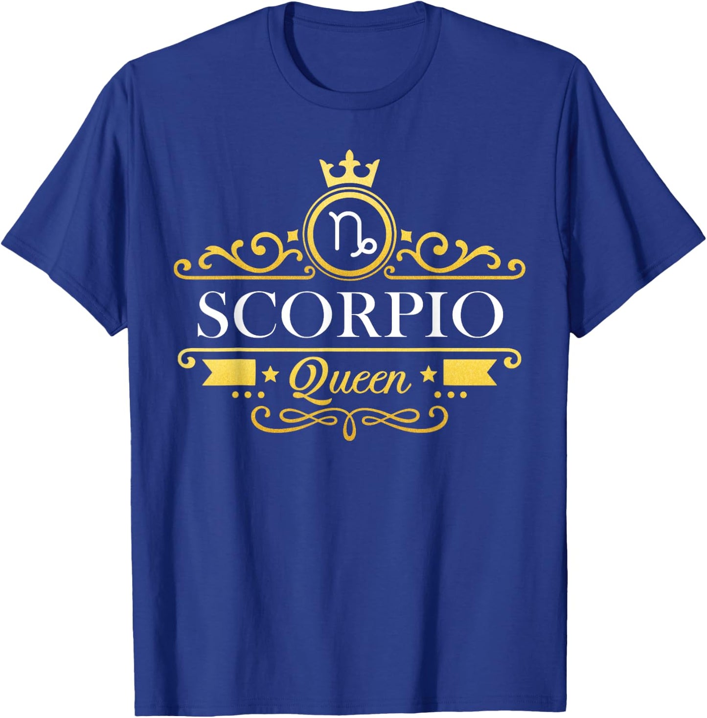 Scorpio Queen October November Zodiac Birthday Women Girl T-Shirt - T-Shirt | Royal