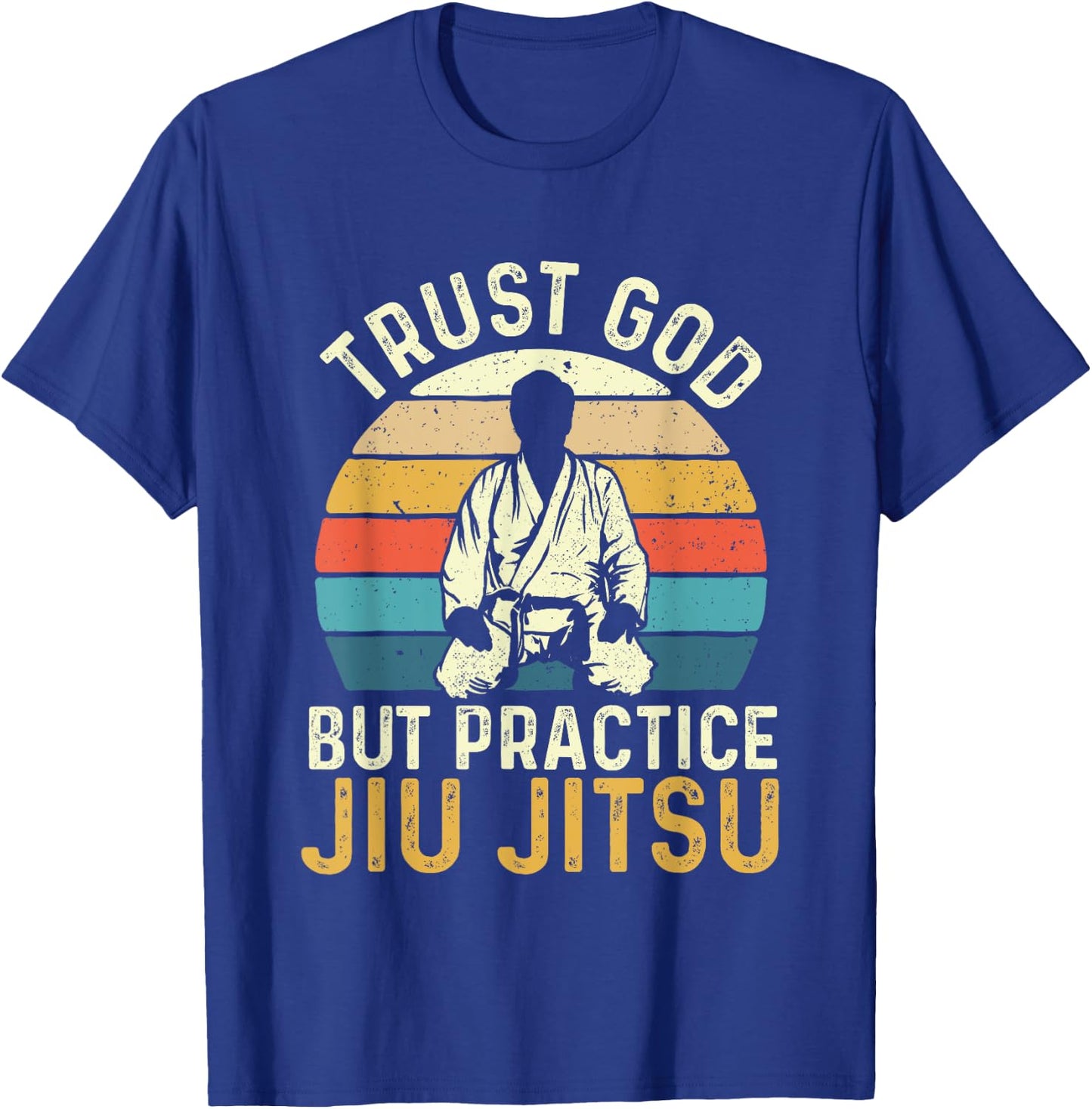 Trust God But Practice Jiu Jitsu - Martial Arts Grappling T-Shirt - T-Shirt | Royal