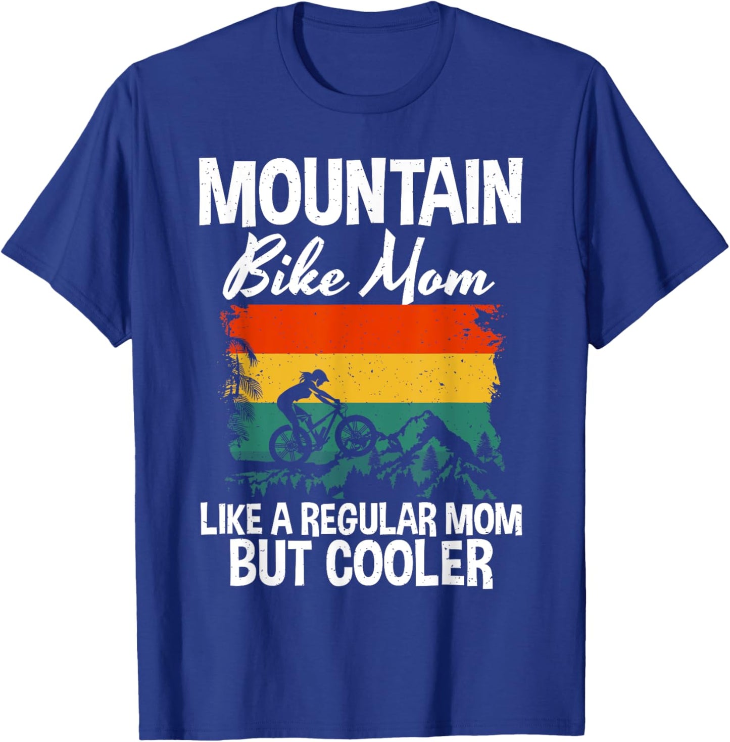 Mountain Bike Mom like a regular Mom but cooler Bike Mom T-Shirt - T-Shirt | Royal