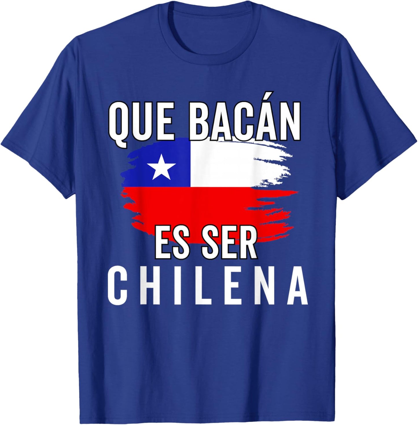 Chile Flag Pride Chilean Funny Camiseta Chilena Mujer Women T-Shirt - T-Shirt | Royal