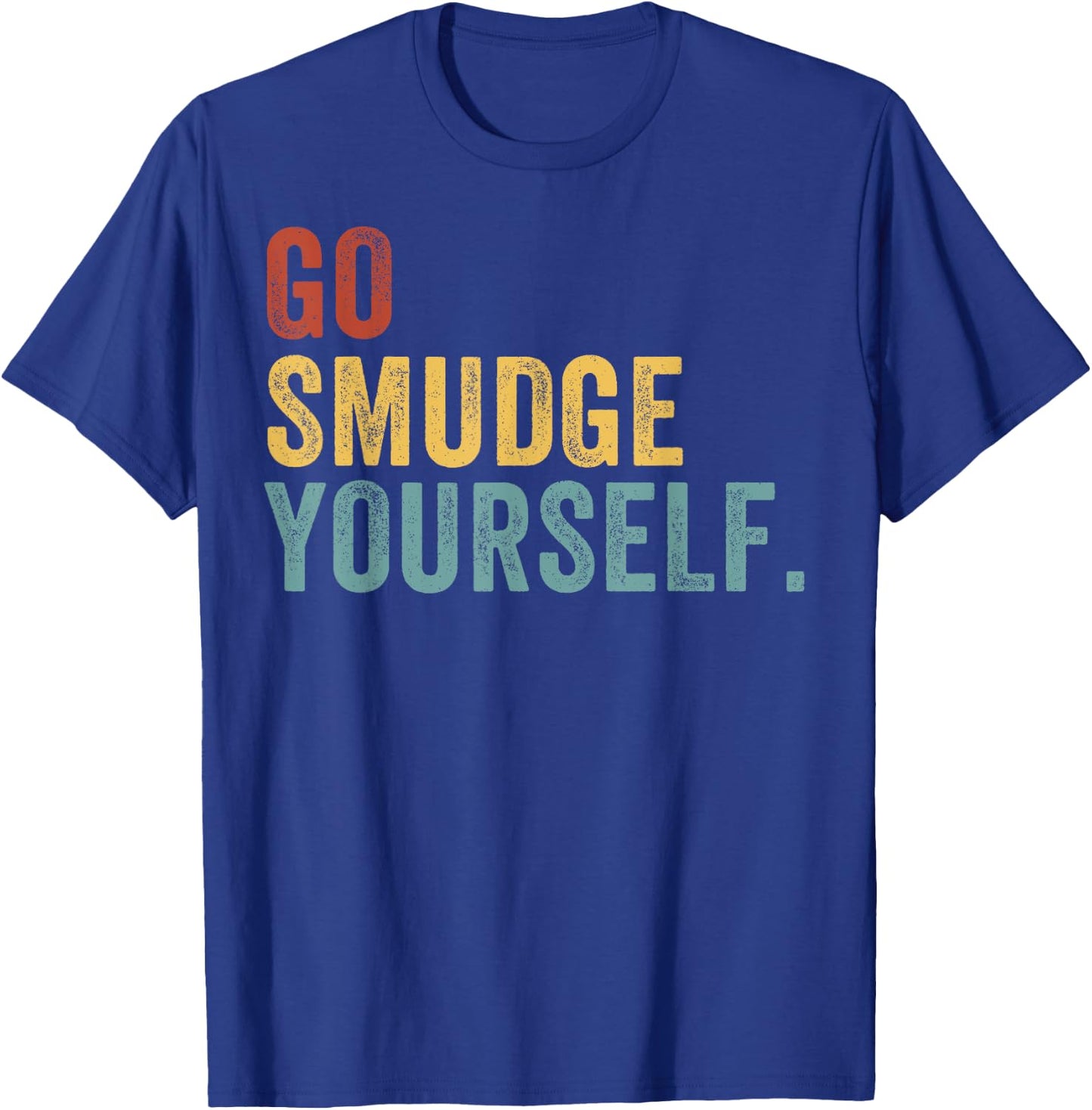 Go Smudge Yourself Smudging Native American Yoga Sage Bundle T-Shirt - T-Shirt | Royal