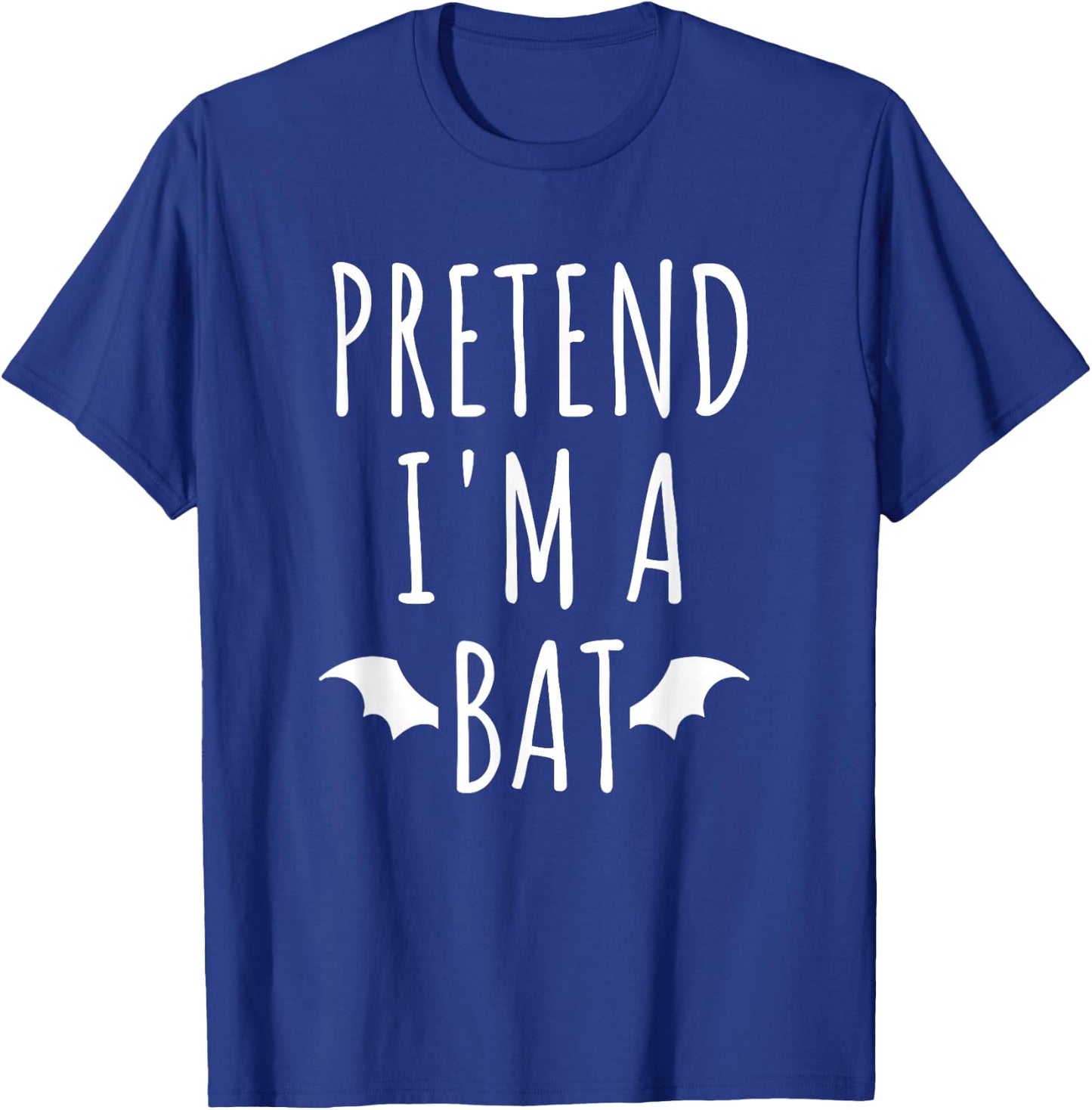 Pretend I'm A Bat Lazy Easy Last Minute Halloween Costume T-Shirt - T-Shirt | Royal