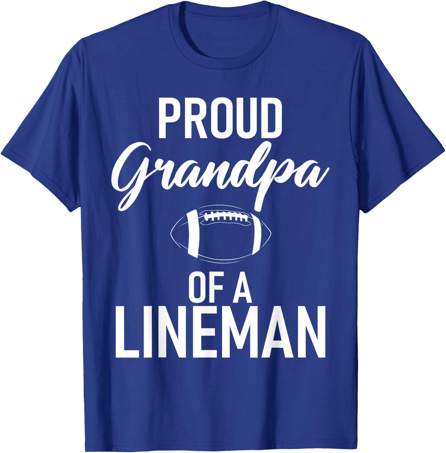 Proud Grandpa of a Lineman Football Lineman Grandpa T-Shirt - T-Shirt | Royal